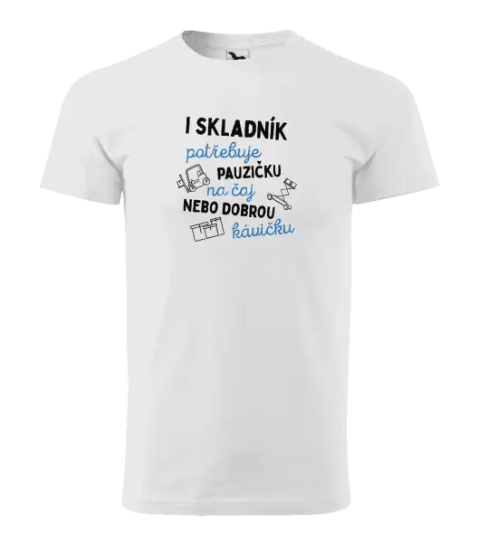 Pánské tričko I skladník potřebuje pauzičku