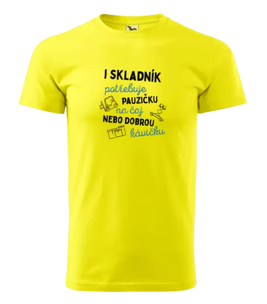 Pánské tričko I skladník potřebuje pauzičku