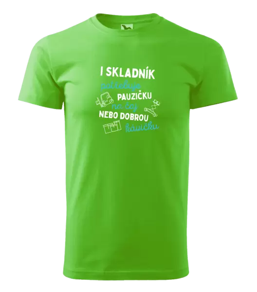 Pánské tričko I skladník potřebuje pauzičku