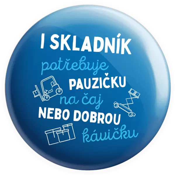 Placka I skladník potřebuje pauzičku