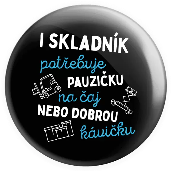 Placka I skladník potřebuje pauzičku 
