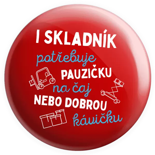 Placka I skladník potřebuje pauzičku