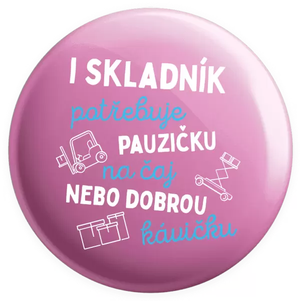 Placka I skladník potřebuje pauzičku
