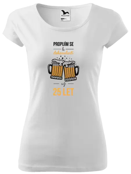 Dámské tričko Propíjím se k dokonalosti už x let