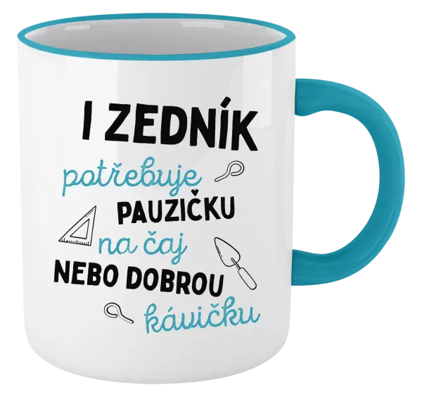 Hrnek I zedník potřebuje pauzičku