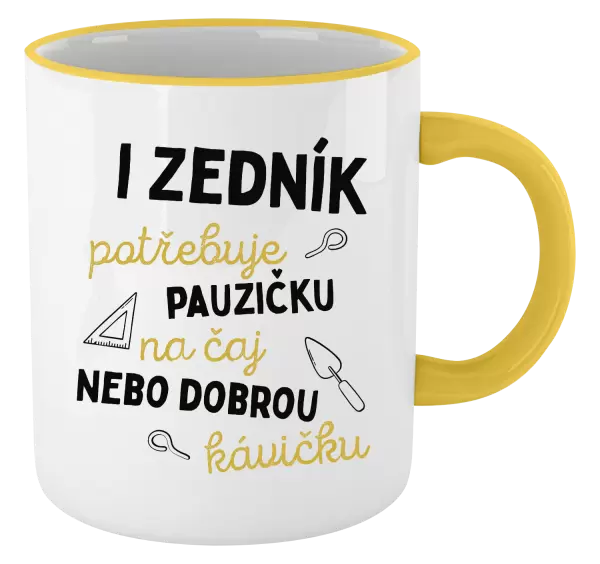 Hrnek I zedník potřebuje pauzičku