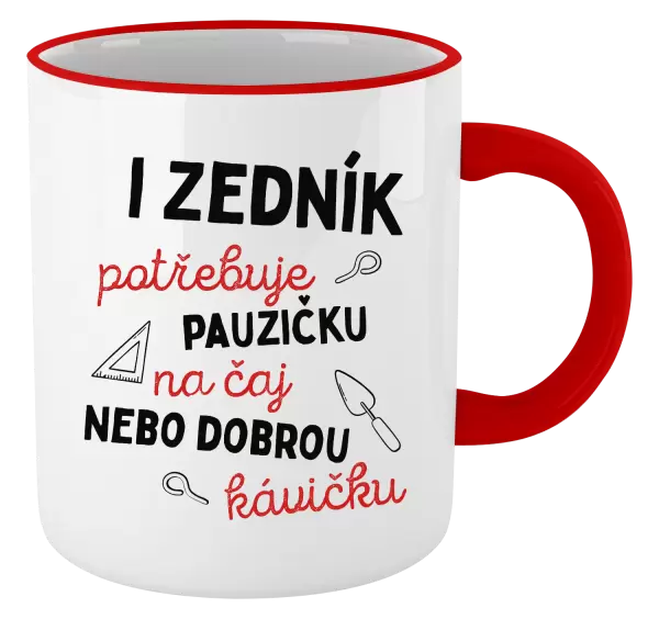 Hrnek I zedník potřebuje pauzičku