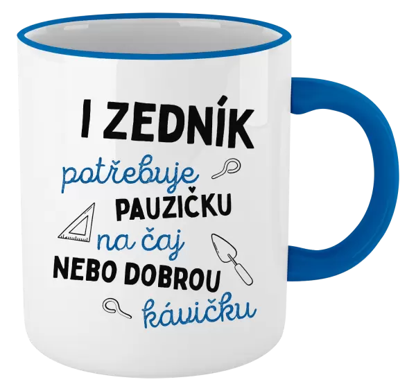 Hrnek I zedník potřebuje pauzičku