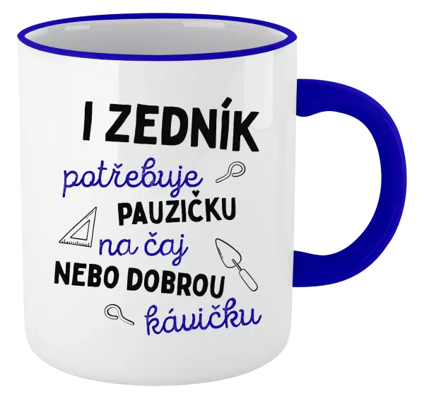 Hrnek I zedník potřebuje pauzičku