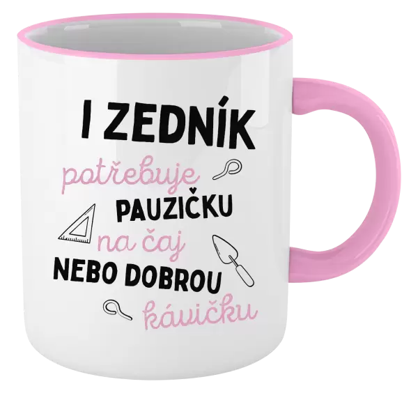 Hrnek I zedník potřebuje pauzičku