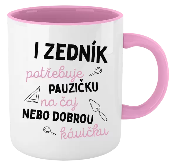 Hrnek I zedník potřebuje pauzičku