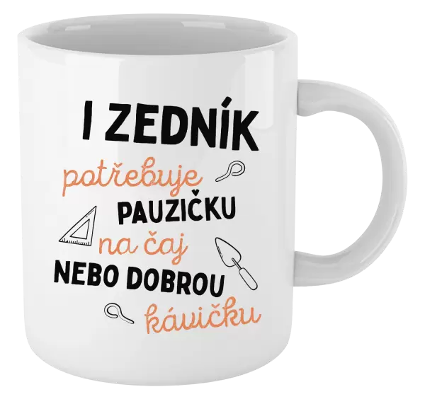 Hrnek I zedník potřebuje pauzičku