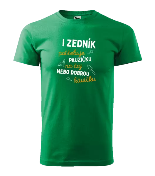 Pánské tričko I zedník potřebuje pauzičku