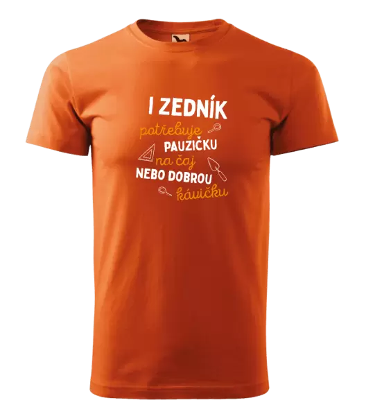 Pánské tričko I zedník potřebuje pauzičku