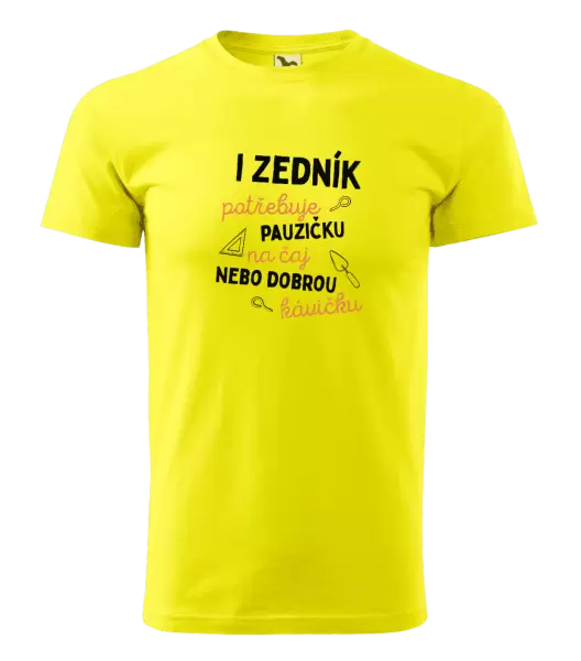 Pánské tričko I zedník potřebuje pauzičku