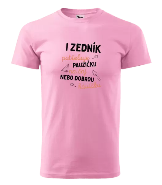Pánské tričko I zedník potřebuje pauzičku