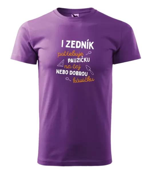 Pánské tričko I zedník potřebuje pauzičku
