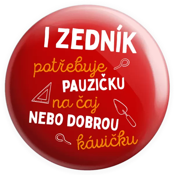 Placka I zedník potřebuje pauzičku