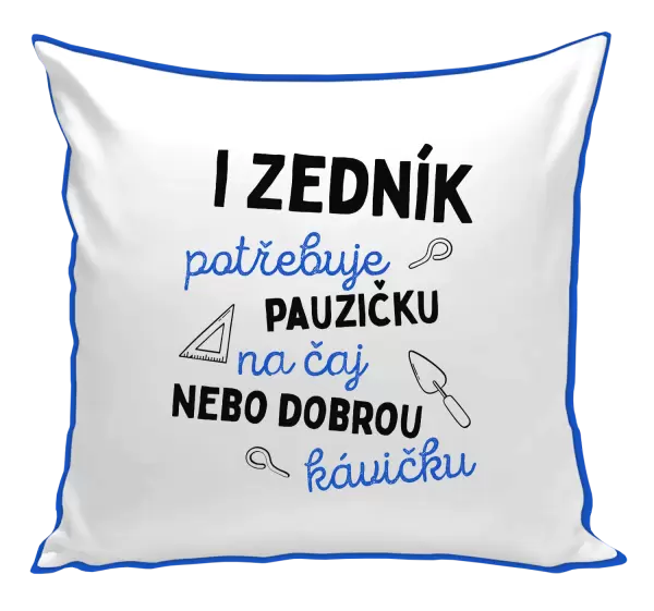 Polštář I zedník potřebuje pauzičku