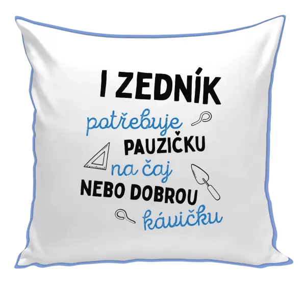 Polštář I zedník potřebuje pauzičku