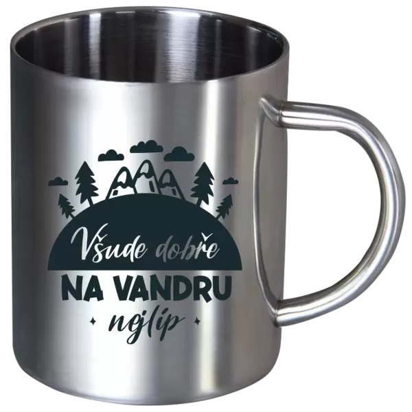 Nerezový hrnek Všude dobře na vandru nejlíp