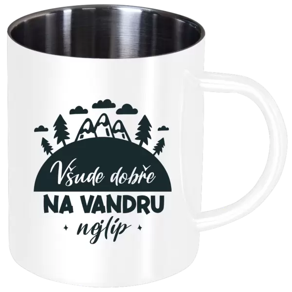 Nerezový hrnek Všude dobře na vandru nejlíp