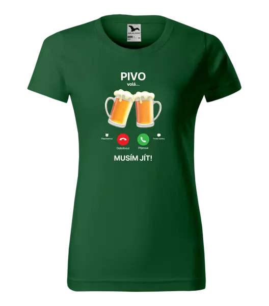 Dámské tričko Pivo volá... musím jít!