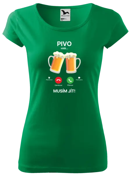 Dámské tričko Pivo volá... musím jít!