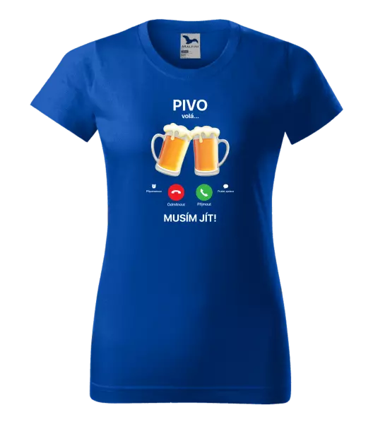 Dámské tričko Pivo volá... musím jít!