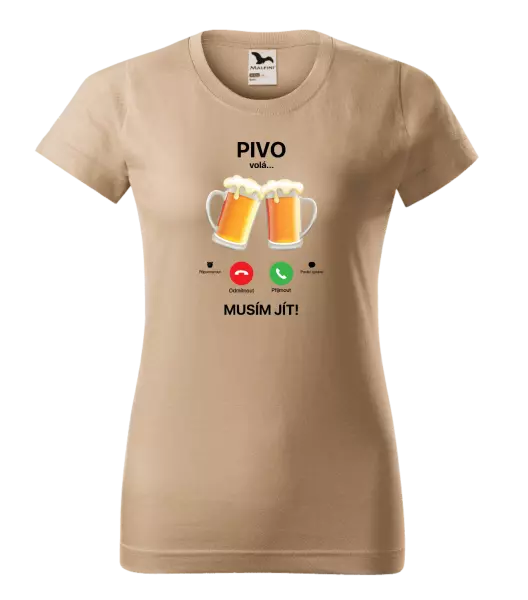 Dámské tričko Pivo volá... musím jít!