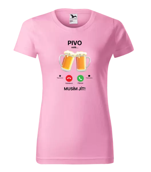 Dámské tričko Pivo volá... musím jít!