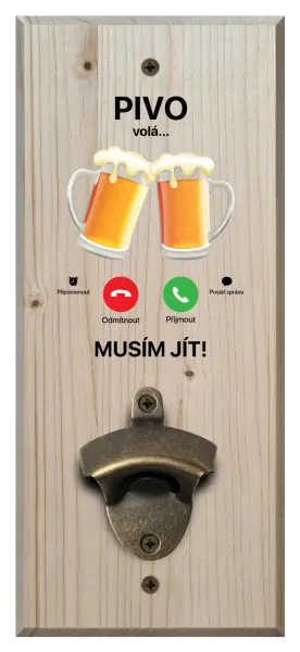 Nástěnný otvírák Pivo volá... musím jít!