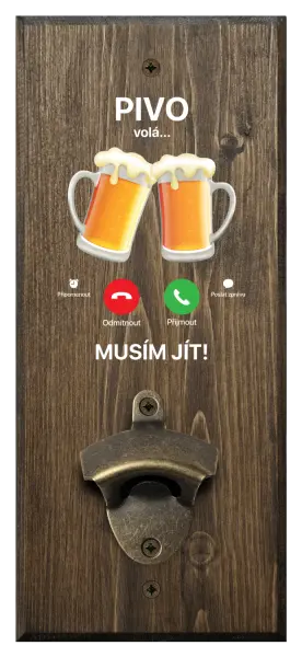 Nástěnný otvírák Pivo volá... musím jít!