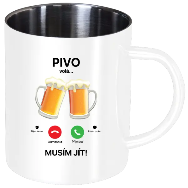 Nerezový hrnek Pivo volá... musím jít!