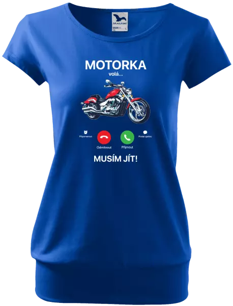 Dámské tričko Motorka volá... musím jít!