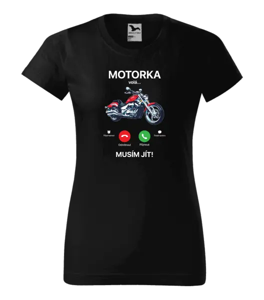 Dámské tričko Motorka volá... musím jít!