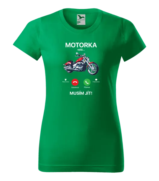 Dámské tričko Motorka volá... musím jít!
