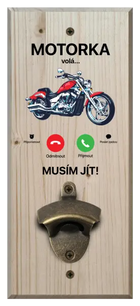 Nástěnný otvírák Motorka volá... musím jít!