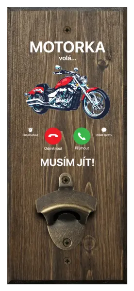 Nástěnný otvírák Motorka volá... musím jít!