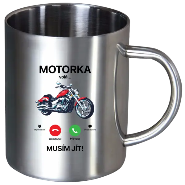 Nerezový hrnek Motorka volá... musím jít!