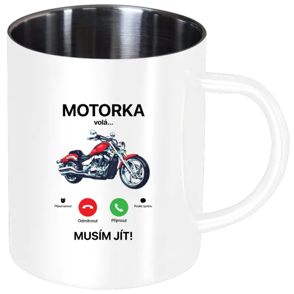 Nerezový hrnek Motorka volá... musím jít!