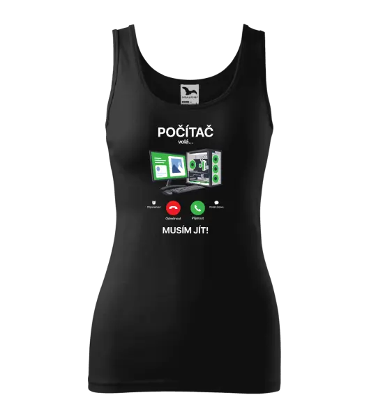 Dámské tílko Počítač volá... musím jít!