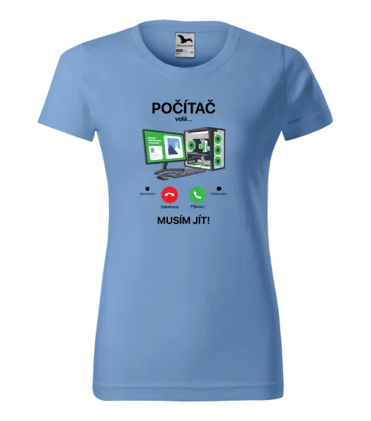 Dámské tričko Počítač volá... musím jít!