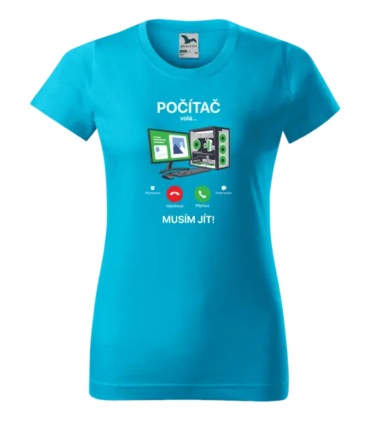 Dámské tričko Počítač volá... musím jít!