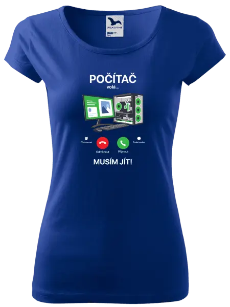 Dámské tričko Počítač volá... musím jít!
