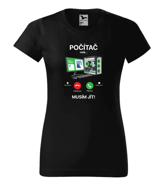Dámské tričko Počítač volá... musím jít!