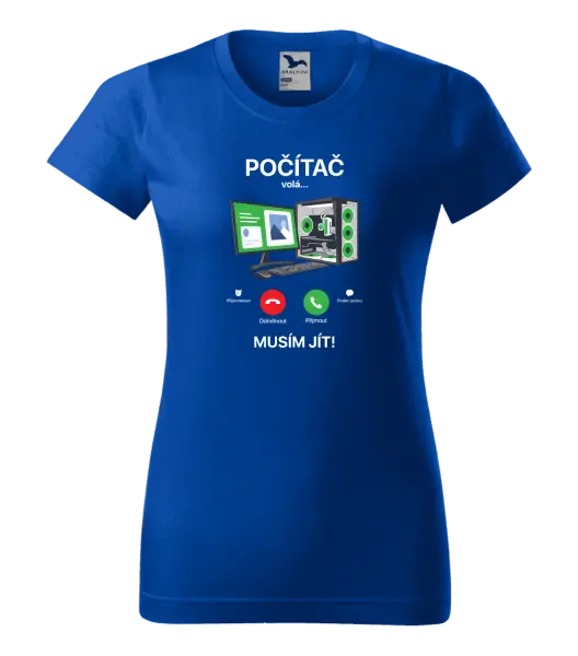 Dámské tričko Počítač volá... musím jít!
