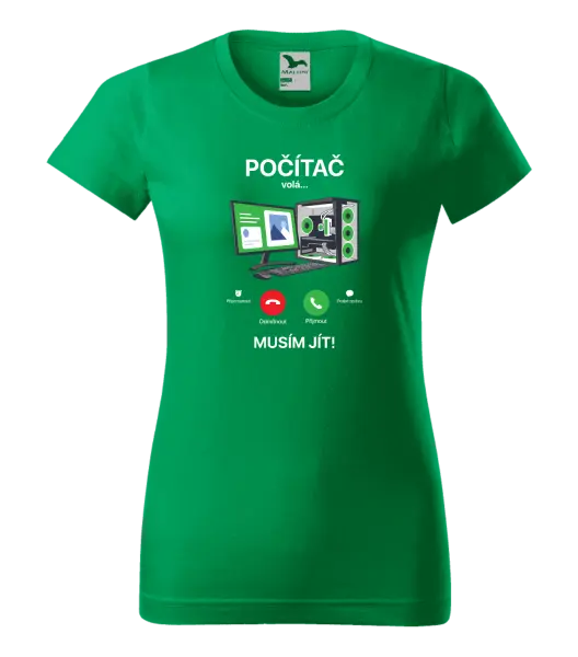 Dámské tričko Počítač volá... musím jít!