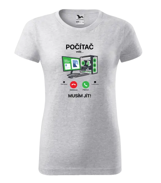 Dámské tričko Počítač volá... musím jít!