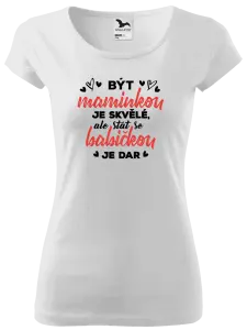 Dámske tričko Stať sa babičkou je dar